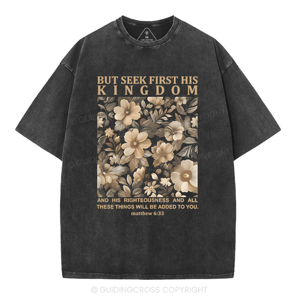 But Seek First His Kingdom Christian Washed T-Shirt