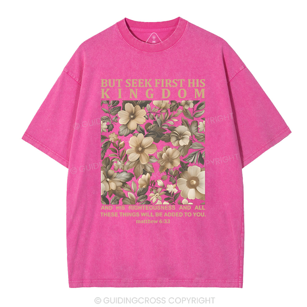 But Seek First His Kingdom Christian Washed T-Shirt