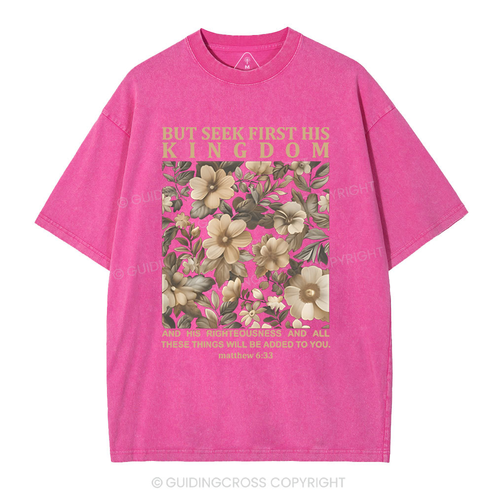 But Seek First His Kingdom Christian Washed T-Shirt