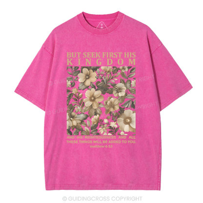 But Seek First His Kingdom Christian Washed T-Shirt