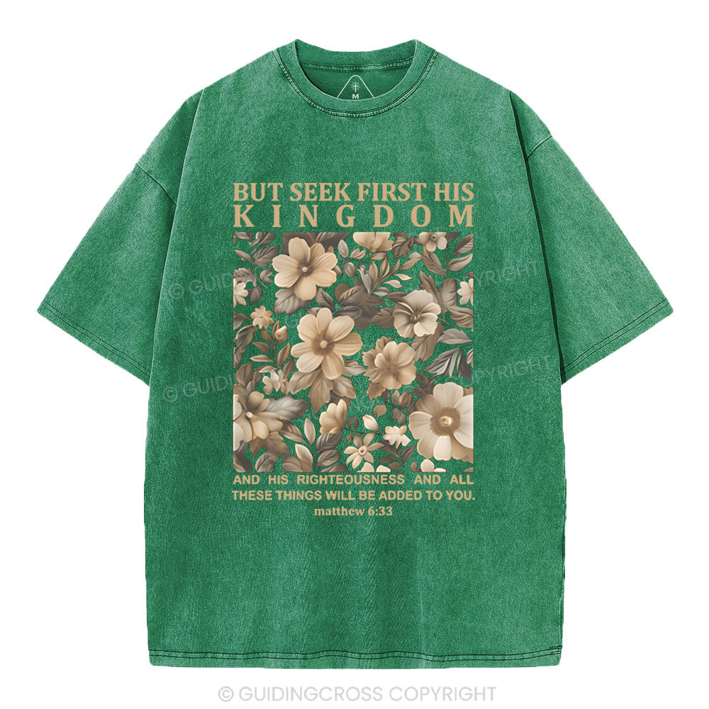 But Seek First His Kingdom Christian Washed T-Shirt