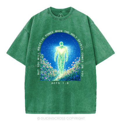 But You Will Receive Power When The Holy Spirit Comes On You Christian Washed T-Shirt
