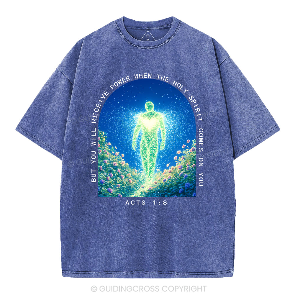 But You Will Receive Power When The Holy Spirit Comes On You Christian Washed T-Shirt