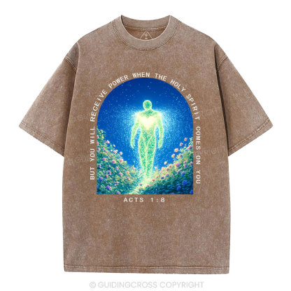 But You Will Receive Power When The Holy Spirit Comes On You Christian Washed T-Shirt