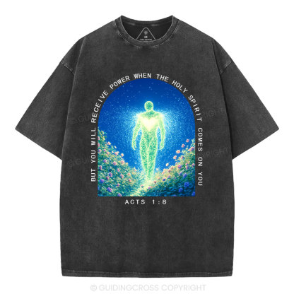 But You Will Receive Power When The Holy Spirit Comes On You Christian Washed T-Shirt