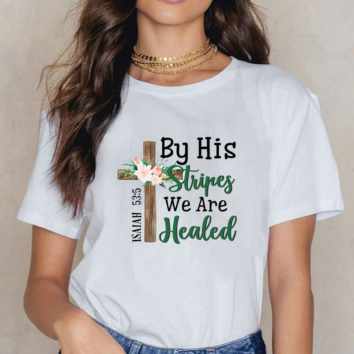 By His Stripes We Are Healed Christian T-Shirt
