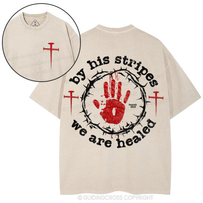 By His Stripes We Are Healed Christian Washed T-Shirt