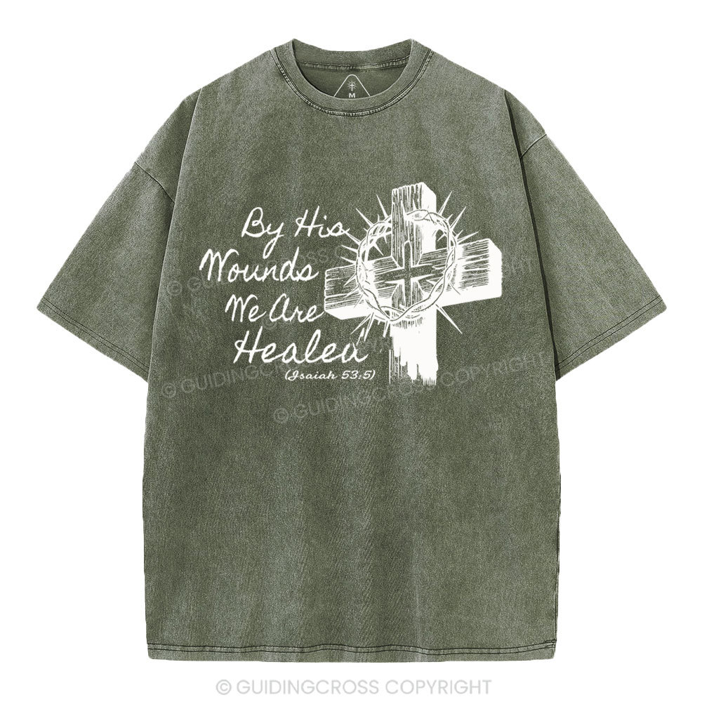 By His Wound We Are Healed Christian Washed T-Shirt