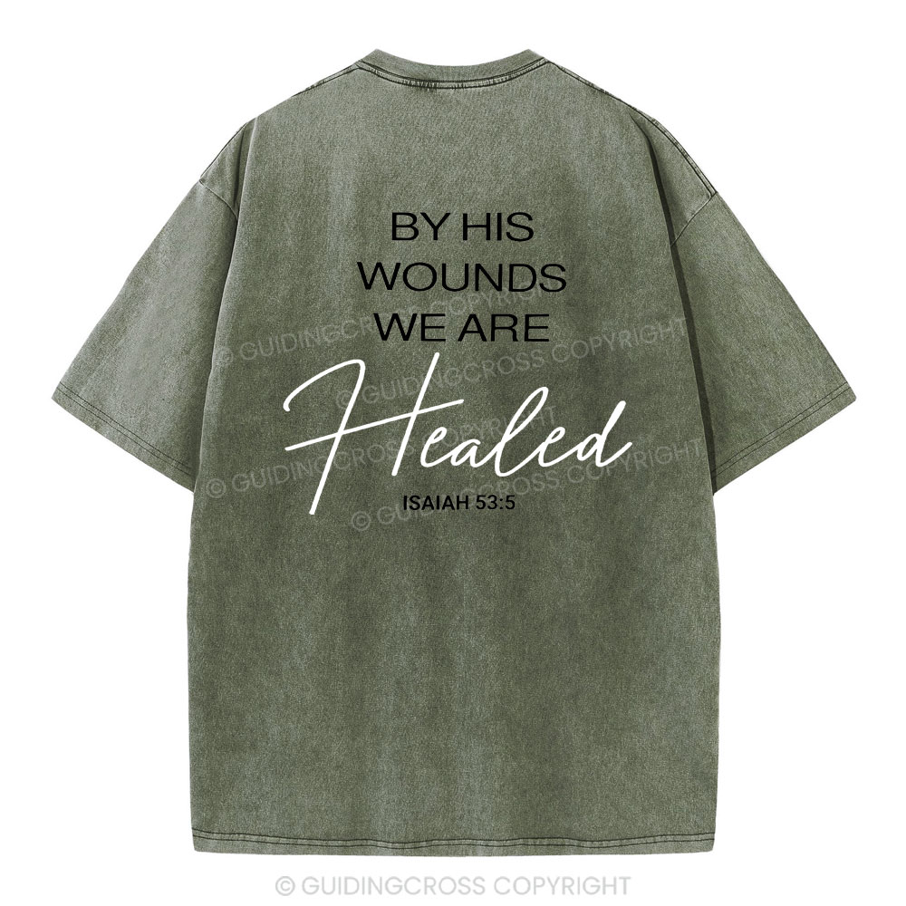 By His Wounds Chirstian Washed T-Shirt