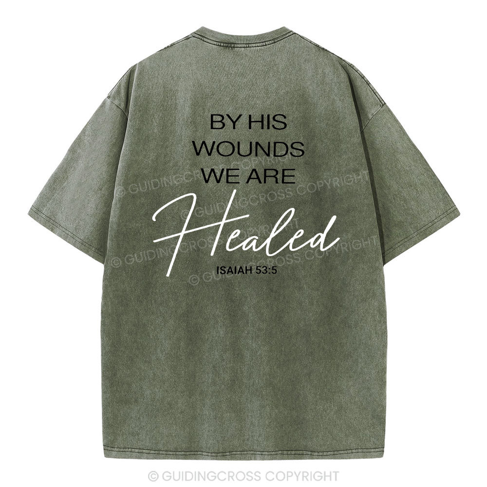By His Wounds Chirstian Washed T-Shirt