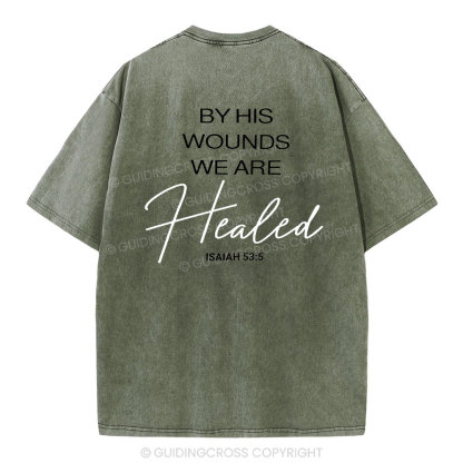 By His Wounds Chirstian Washed T-Shirt