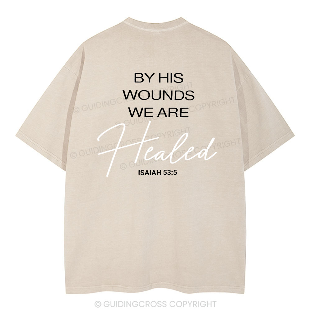 By His Wounds Chirstian Washed T-Shirt