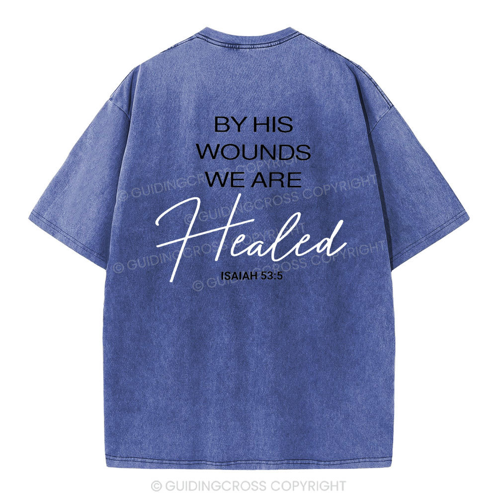 By His Wounds Chirstian Washed T-Shirt