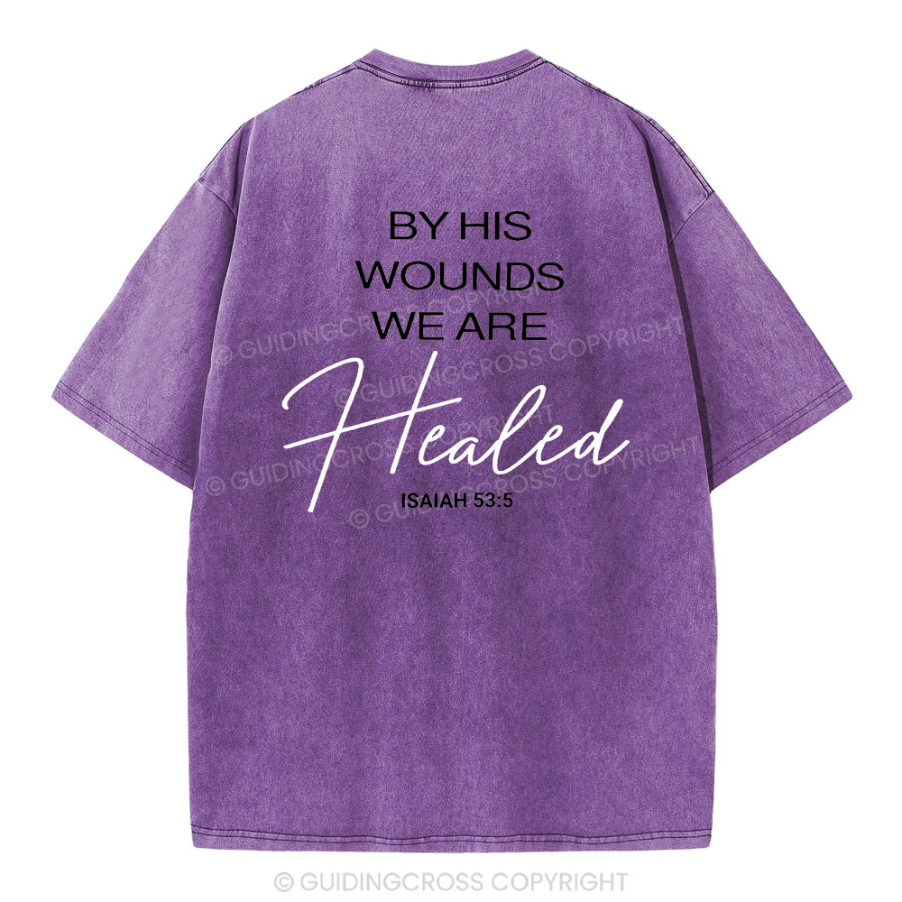 By His Wounds Chirstian Washed T-Shirt