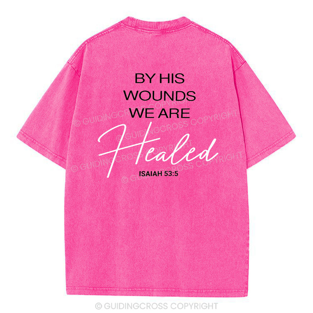 By His Wounds Chirstian Washed T-Shirt