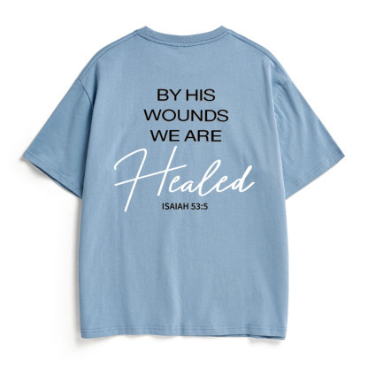 By His Wounds Christian Heavy Cotton T-Shirt