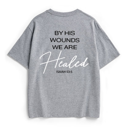 By His Wounds Christian Heavy Cotton T-Shirt
