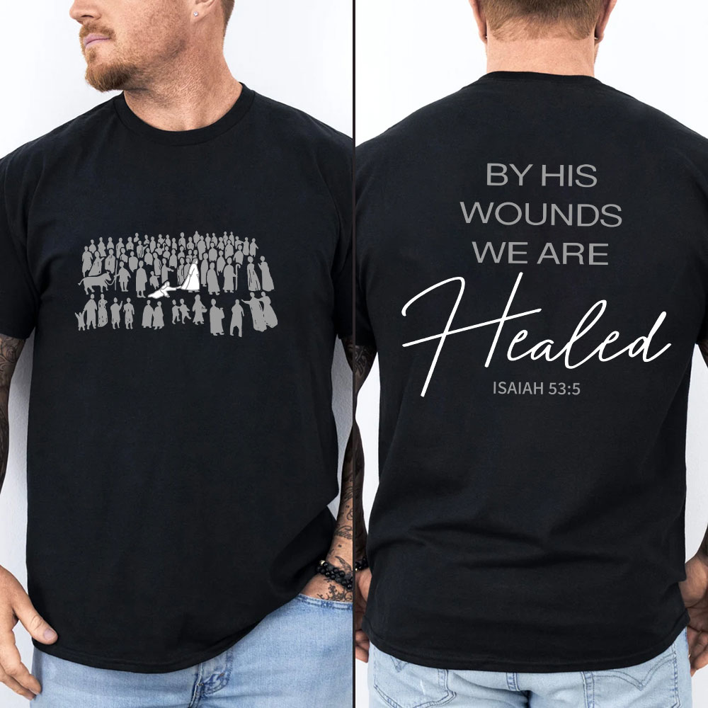 By His Wounds Christian T-Shirt