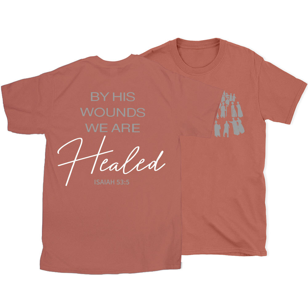 By His Wounds Christian T-Shirt