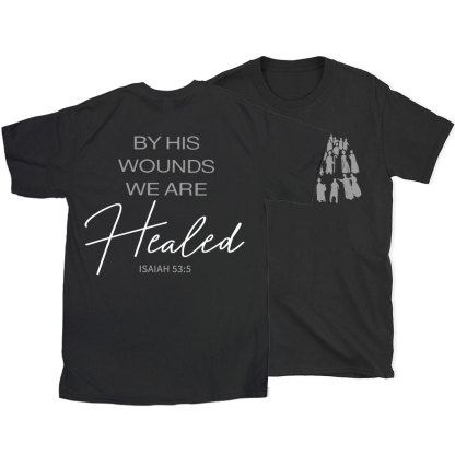 By His Wounds Christian T-Shirt