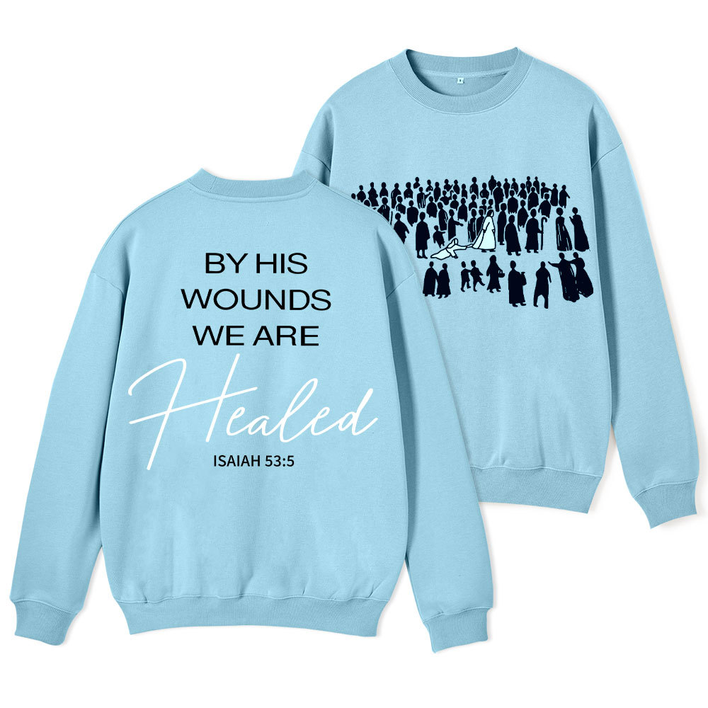By His Wounds ChristianFleece Sweatshirt