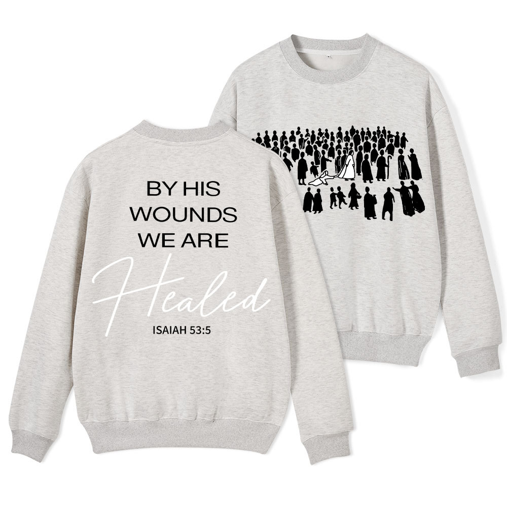 By His Wounds ChristianFleece Sweatshirt