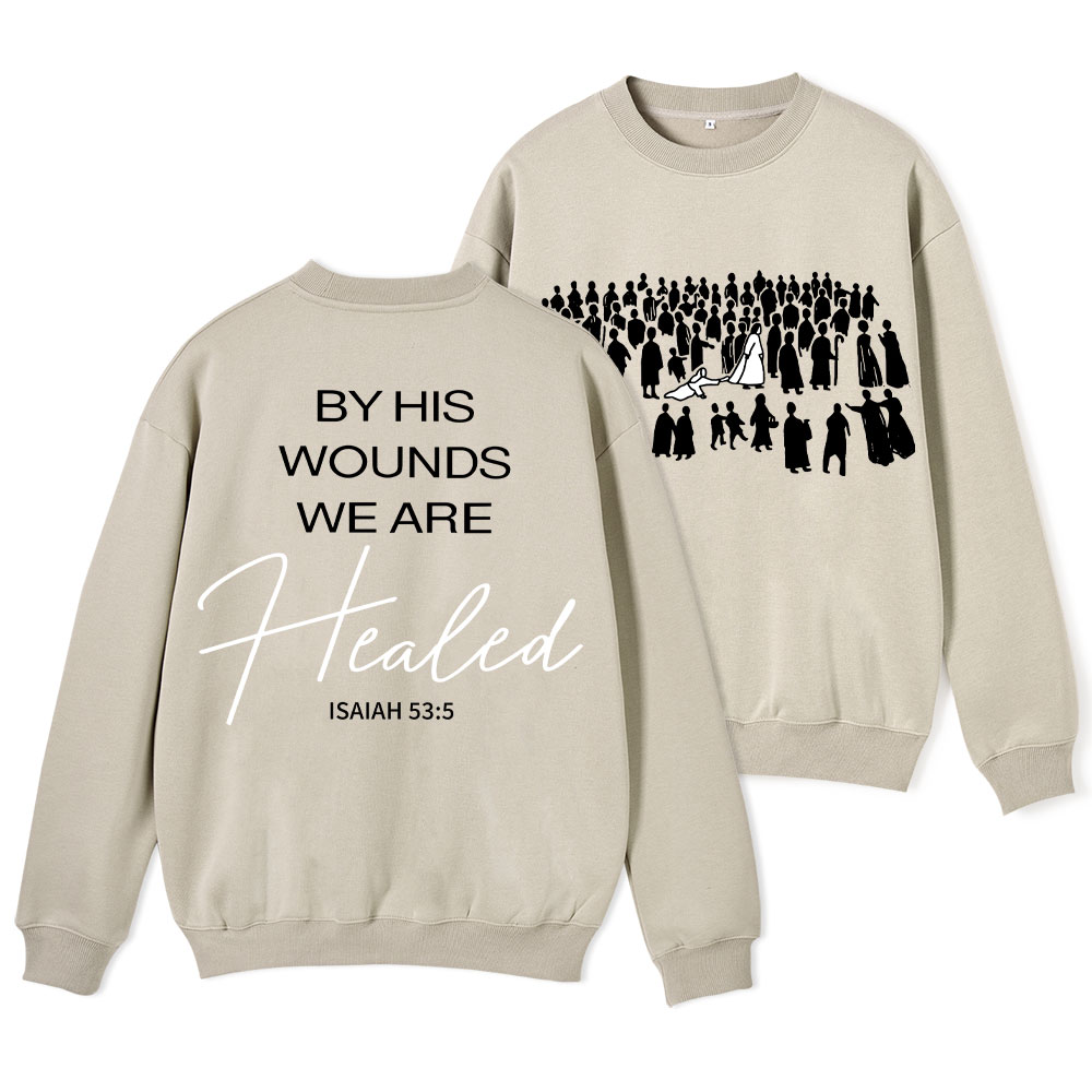 By His Wounds ChristianFleece Sweatshirt