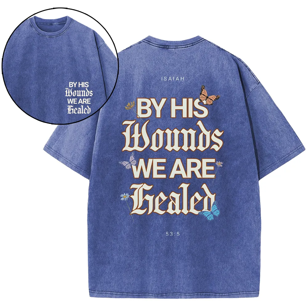 By His Wounds We Are Christian Washed T-Shirt