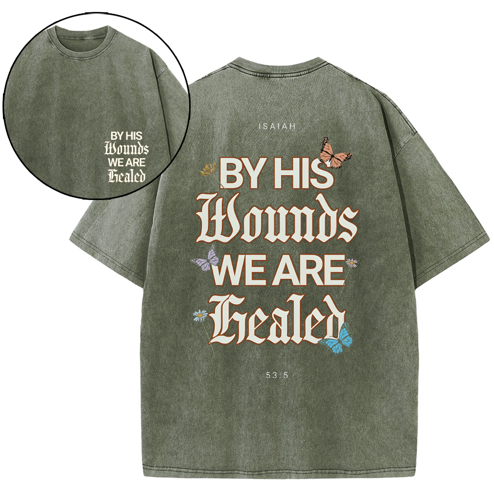 By His Wounds We Are Christian Washed T-Shirt