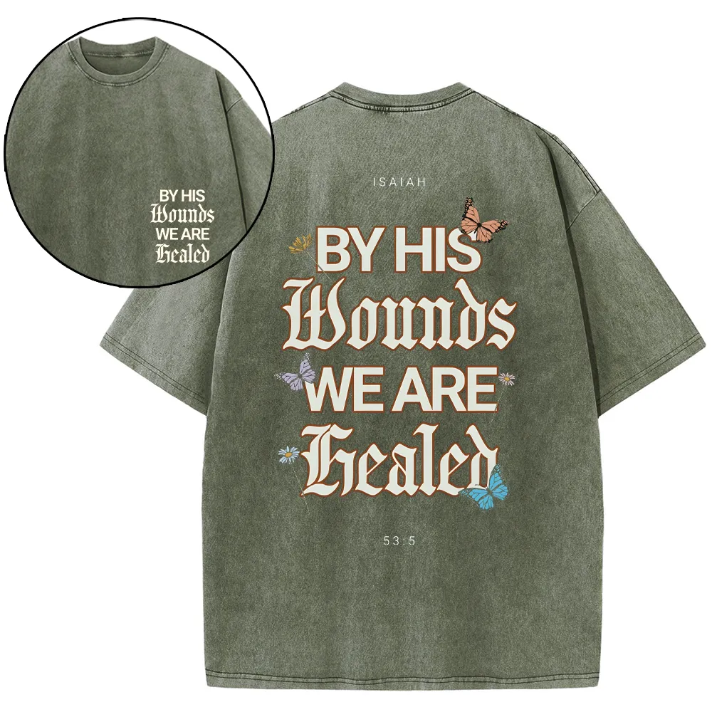 By His Wounds We Are Christian Washed T-Shirt