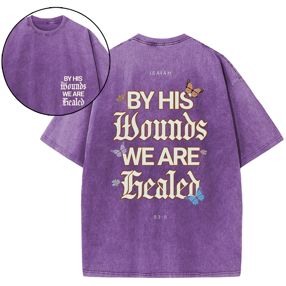 By His Wounds We Are Christian Washed T-Shirt