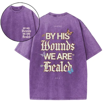 By His Wounds We Are Christian Washed T-Shirt