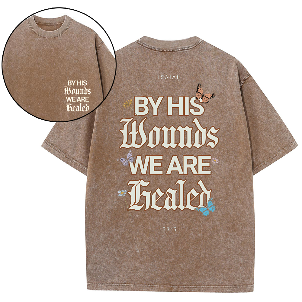 By His Wounds We Are Christian Washed T-Shirt