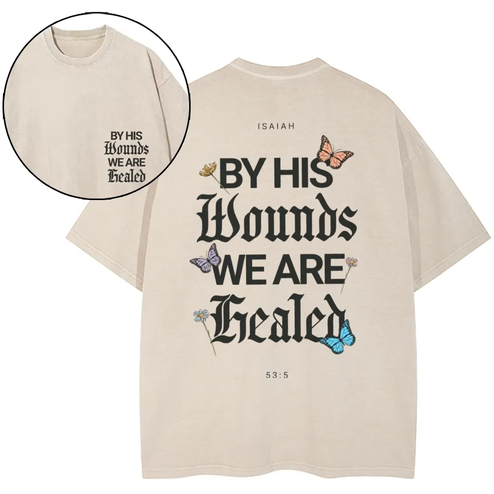 By His Wounds We Are Christian Washed T-Shirt