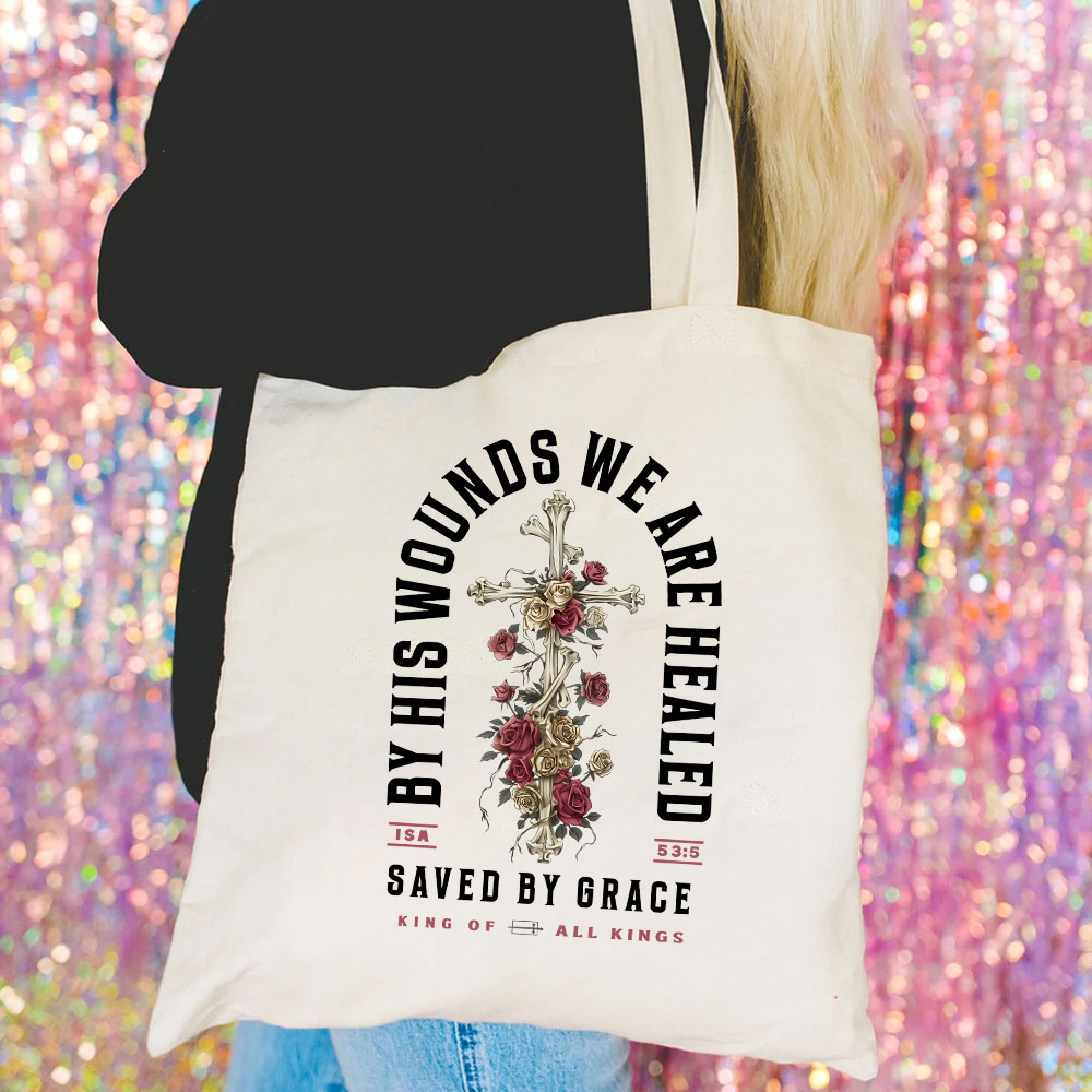 By His Wounds We Are Healed Christian Canvas Tote Bag