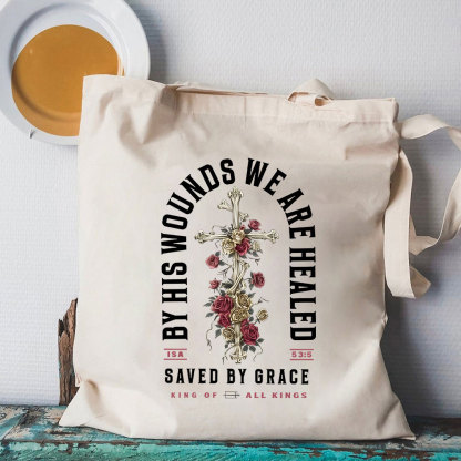 By His Wounds We Are Healed Christian Canvas Tote Bag