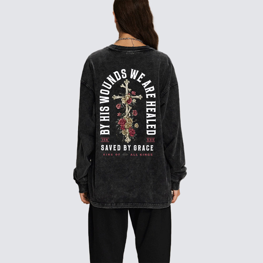 By His Wounds We Are Healed Washed Long Sleeve T-Shirt