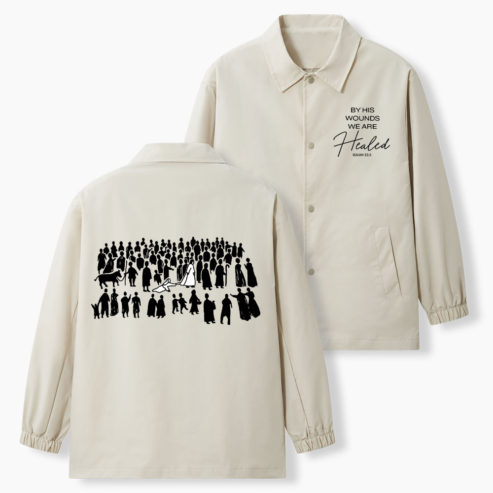 By His Wounds We Are Healed  Christian Coach Jacket