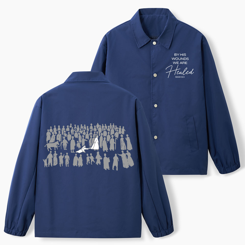 By His Wounds We Are Healed  Christian Coach Jacket
