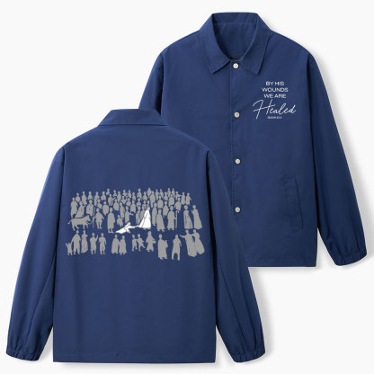 By His Wounds We Are Healed  Christian Coach Jacket