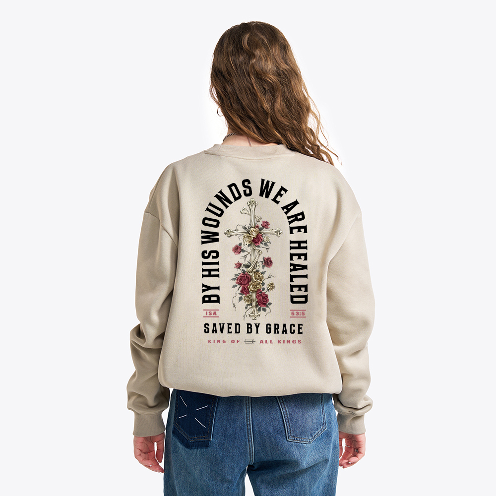 By His Wounds We Are Healed Christian Fleece Sweatshirt