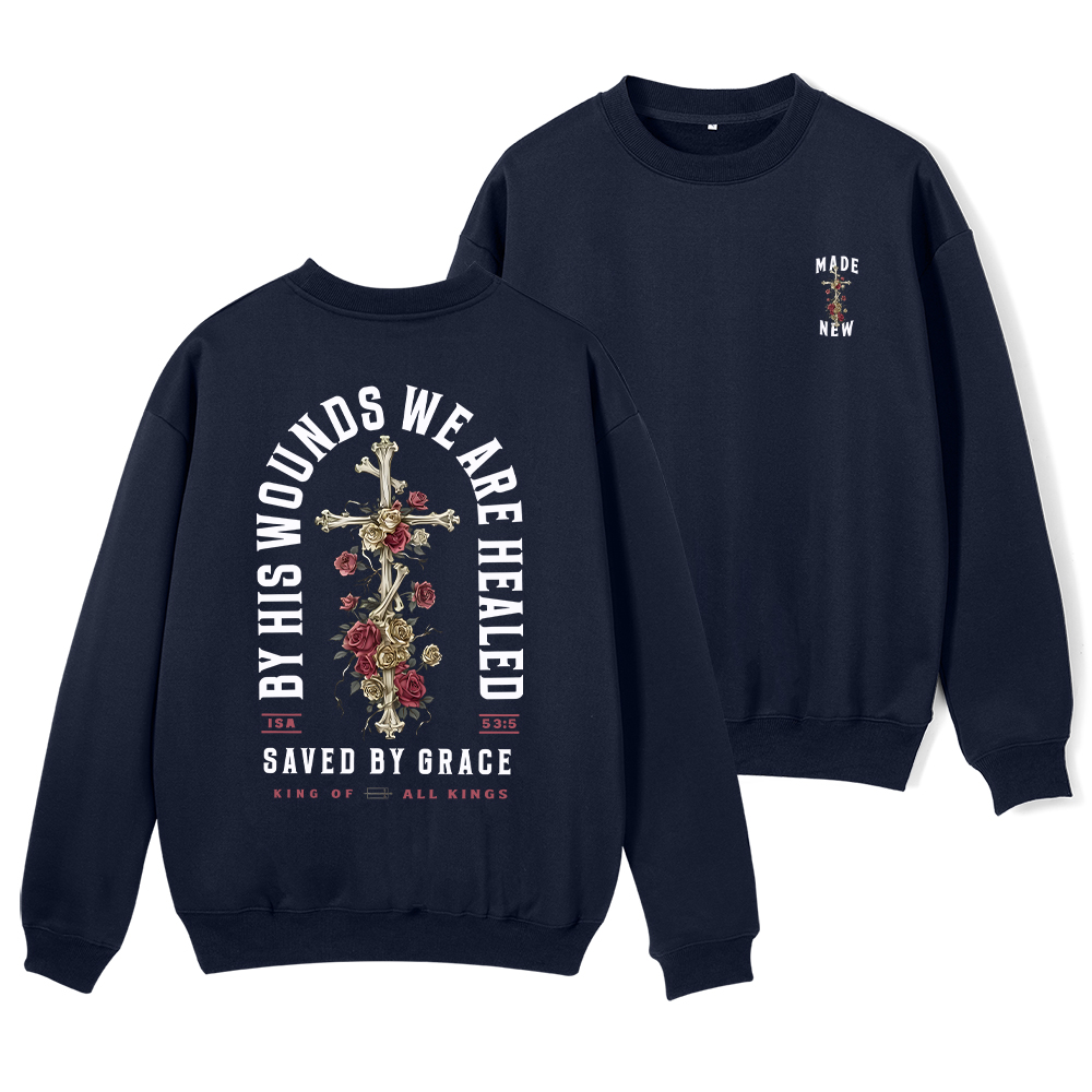 By His Wounds We Are Healed Christian Fleece Sweatshirt