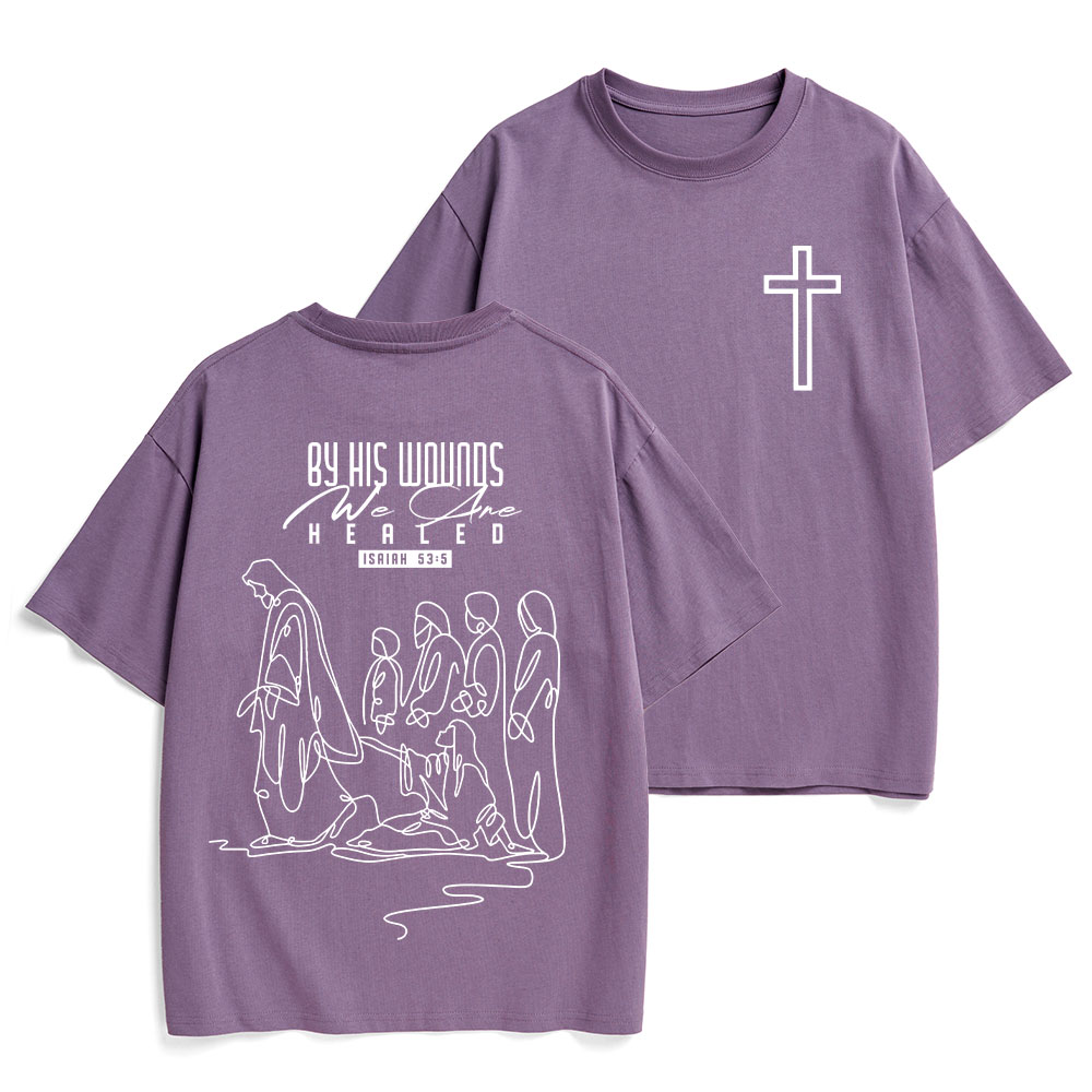 By His Wounds We Are Healed Christian Heavy Cotton T-Shirt