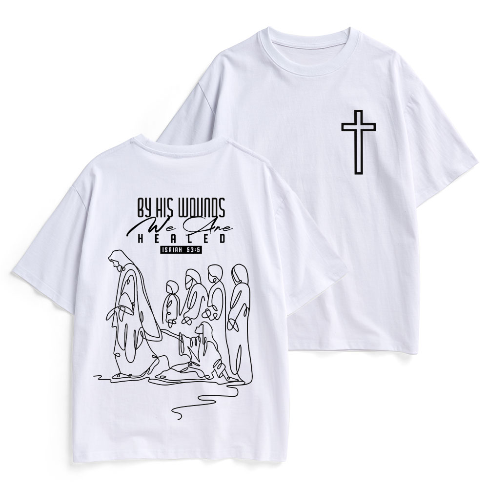 By His Wounds We Are Healed Christian Heavy Cotton T-Shirt