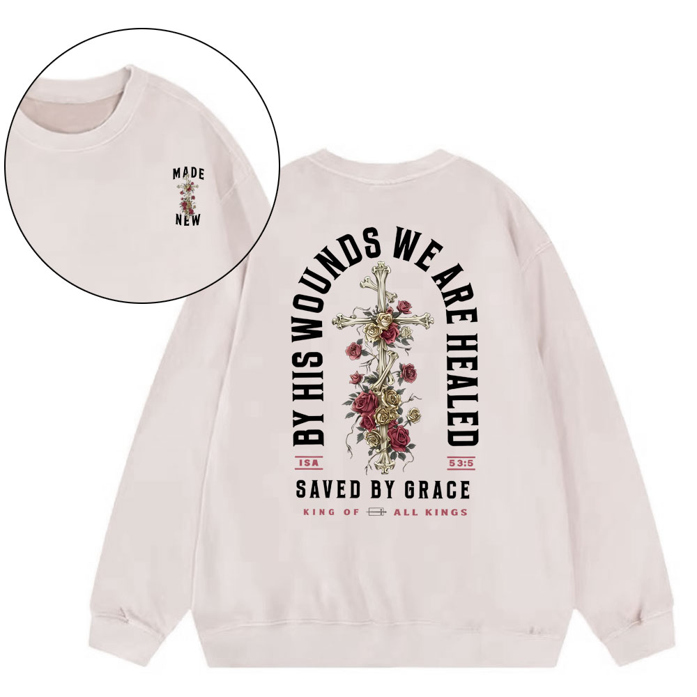 By His Wounds We Are Healed Christian Washed Sweatshirt