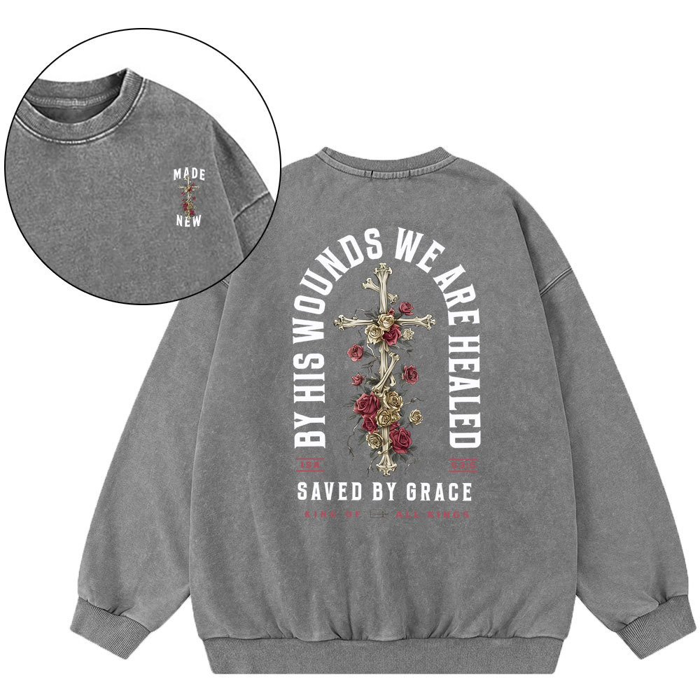 By His Wounds We Are Healed Christian Washed Sweatshirt