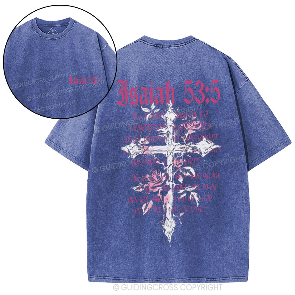 By His Wounds We Are Healed Christian Washed T-Shirt