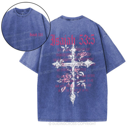 By His Wounds We Are Healed Christian Washed T-Shirt
