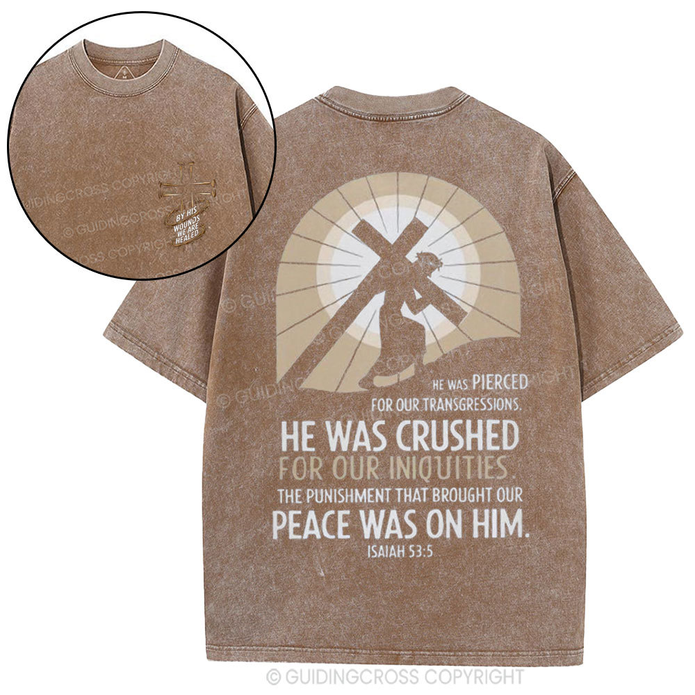 By His Wounds We Are Healed Christian Washed T-Shirt