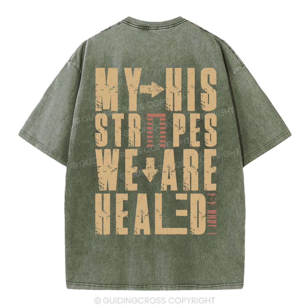 By His Wounds We Are Healed Christian Washed T-Shirt